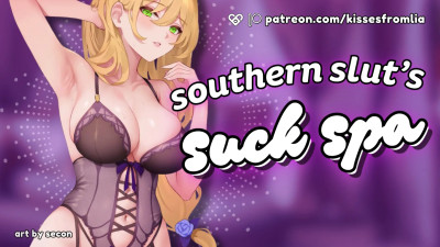 kissesfromlia - Southern Slut's Suck and Swallow) Spa! [audio