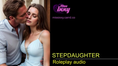 MissIxxy - step-daughter fantasy audio only