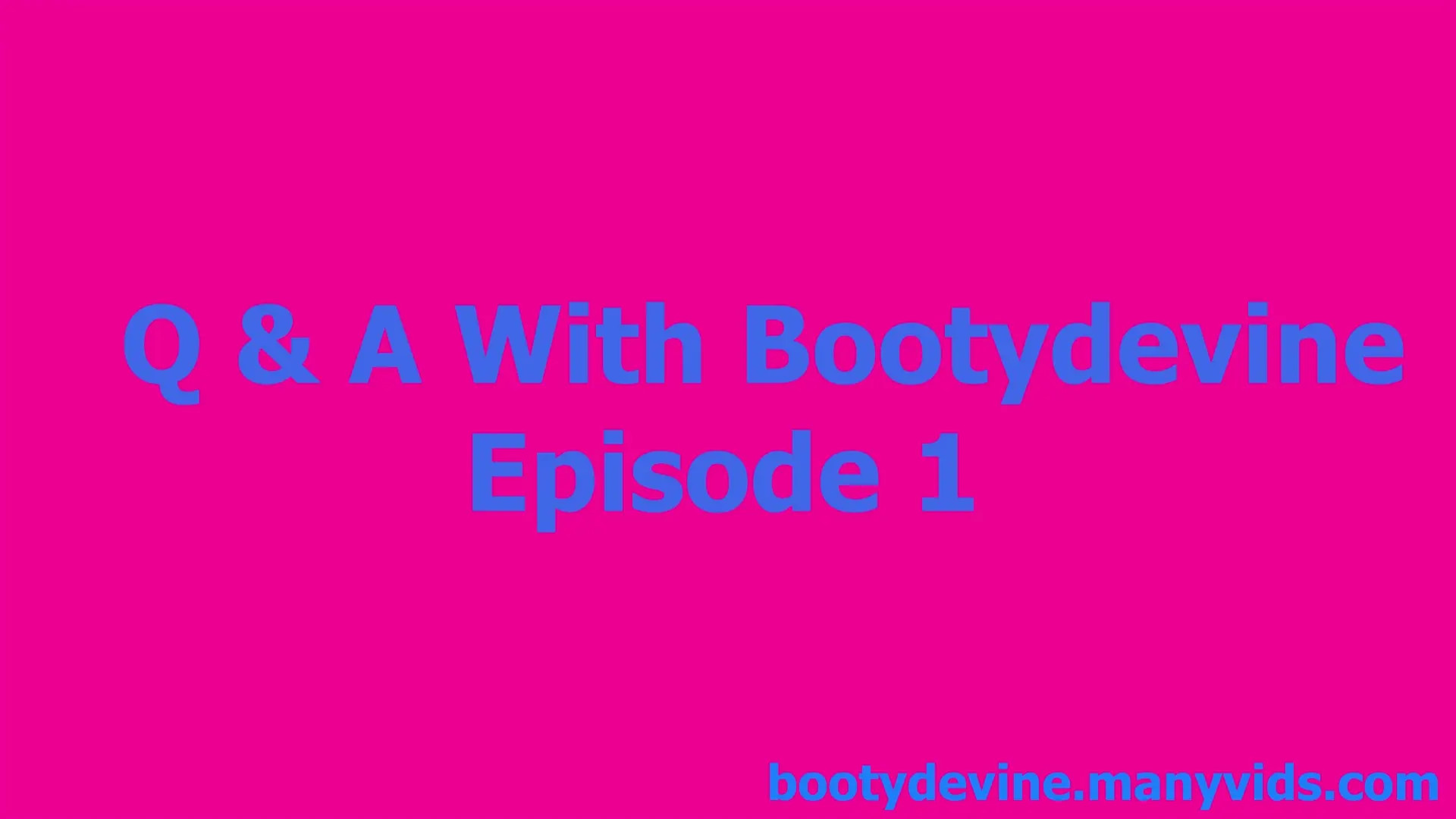 Exclusive Leak: Bootydevine - Q&A With Bootydevine Episode 1 - Stream in FullHD | Hotleakxxx.com
