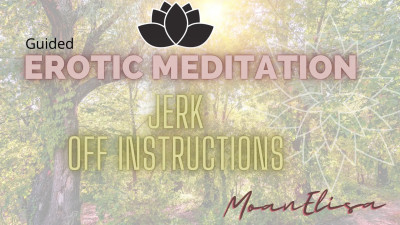 moanelisa - Erotic Meditation Jerk Off Instructions