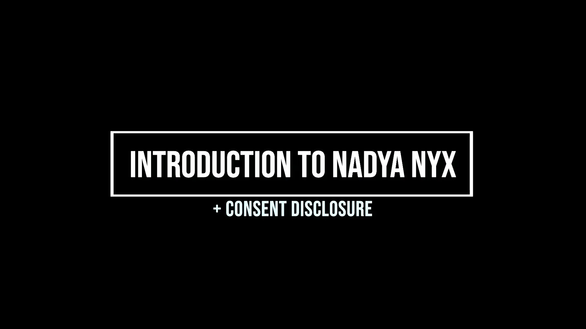 Exclusive Leak: nadyanyx - Consent/Intro to Nadya Nyx - Stream in FullHD | Hotleakxxx.com