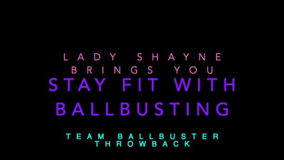 LadyShayne - Throwback - Stay Fit With Ballbusting #1