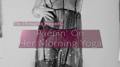 TheDivinatrix - Peeping on Her Morning Yoga