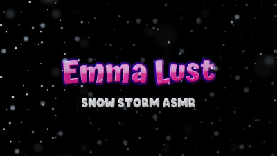 Emma_Lust - Snow Storm ASMR